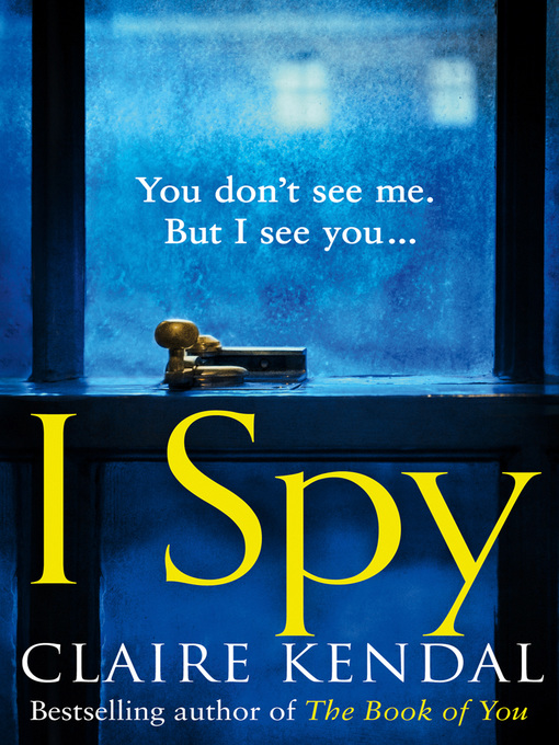 Title details for I Spy by Claire Kendal - Wait list